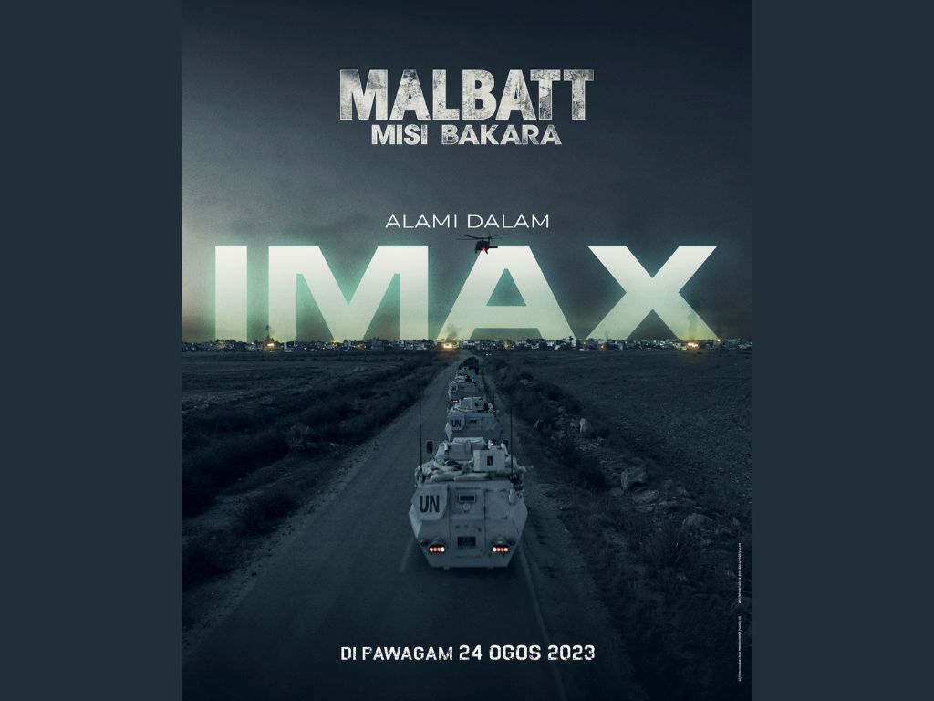 “Malbatt: Misi Bakara” filem tempatan pertama tayang di IMAX